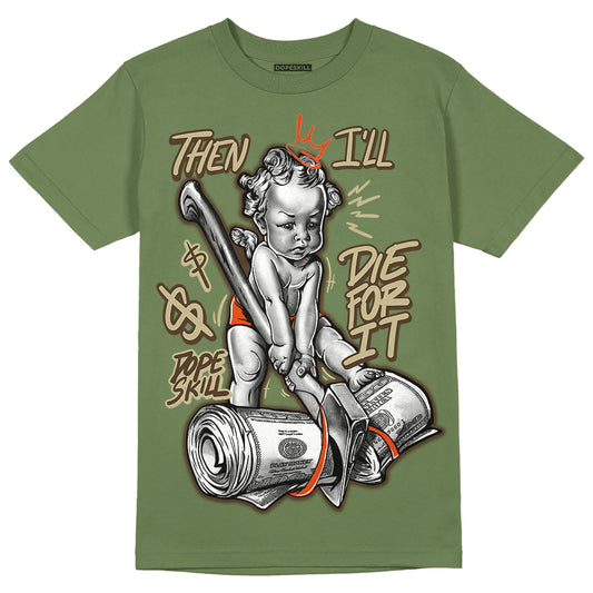 Olive Sneakers DopeSkill Olive T-shirt Then I'll Die For It Graphic Streetwear