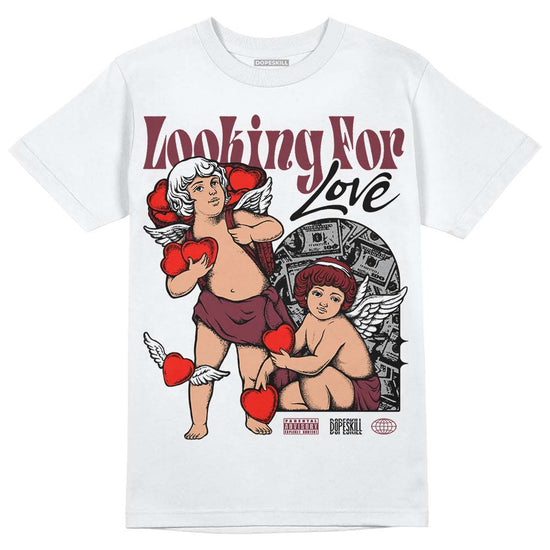 Jordan 1 Retro High OG “Team Red” DopeSkill T-Shirt Looking For Love Graphic Streetwear - White