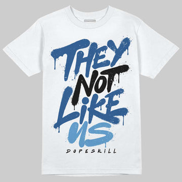 Jordan 1 Low OG “Storm Blue” DopeSkill T-Shirt They Not Like Us Graphic Streetwear - White