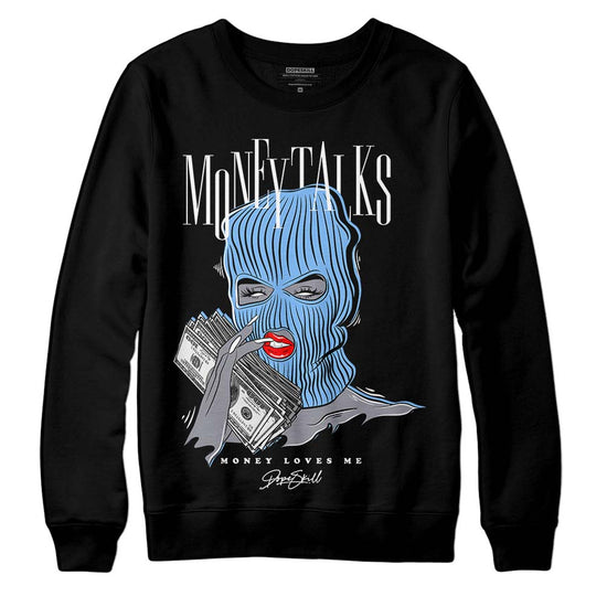 Jordan 9 Powder Blue DopeSkill Sweatshirt Money Talks Graphic Streetwear - Black