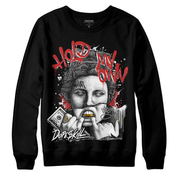 Jordan 1 High OG “Black/White” DopeSkill Sweatshirt Hold My Own Graphic Streetwear - Black