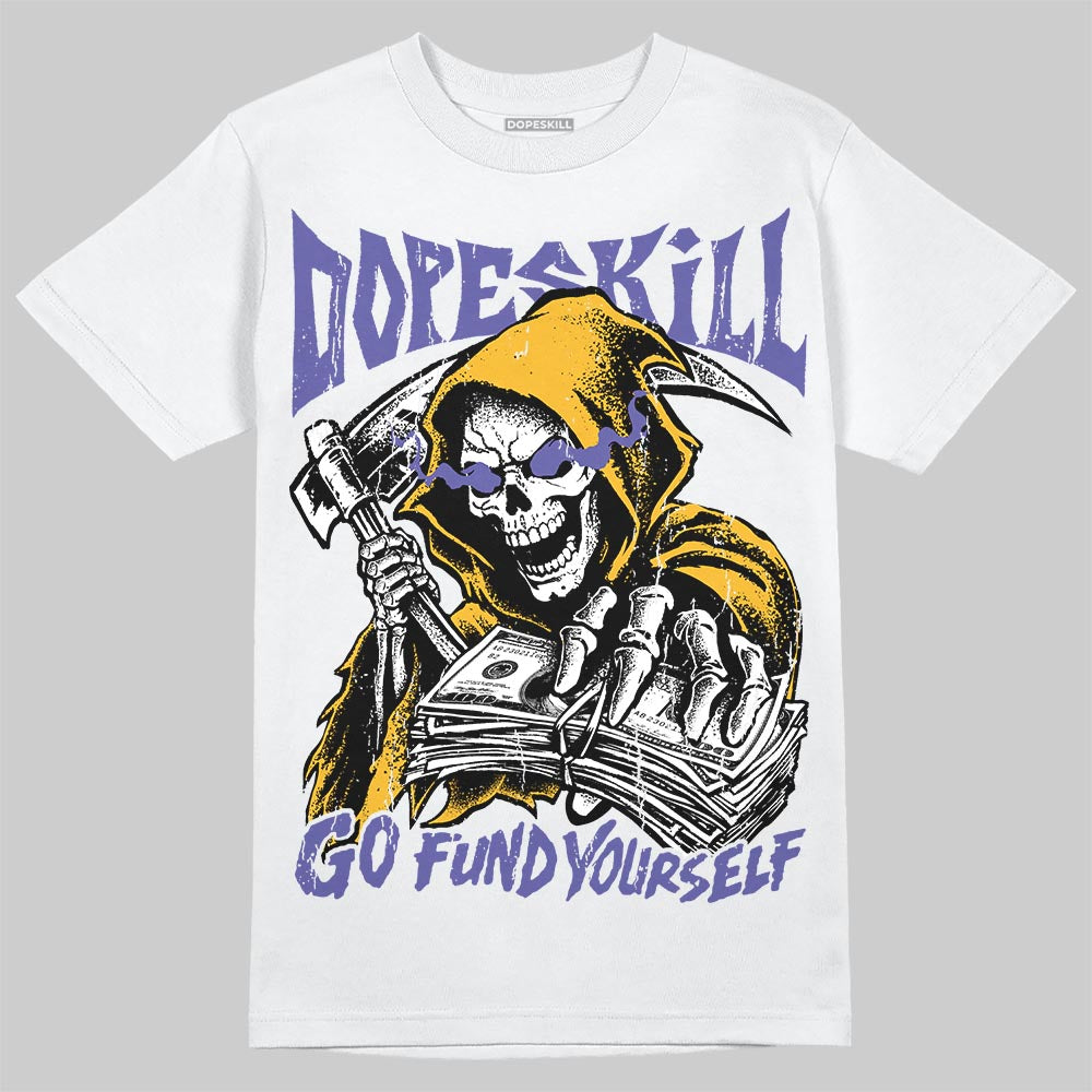 Jordan 4 Lakers DopeSkill T-Shirt Go Fund Your Self Graphic Streetwear - White 