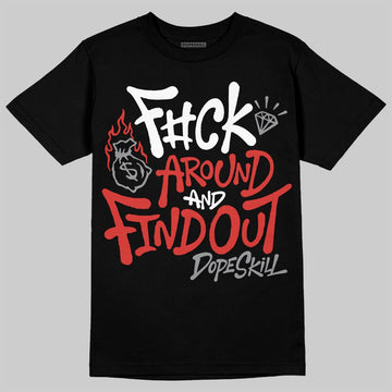 Jordan 4 Toro Bravo DopeSkill T-Shirt F#ck Around And Find Out Graphic Streetwear - Black