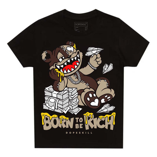 Jordan 1 High OG “Latte” DopeSkill Toddler Kids T-shirt Born To Be Rich Graphic Streetwear - Black
