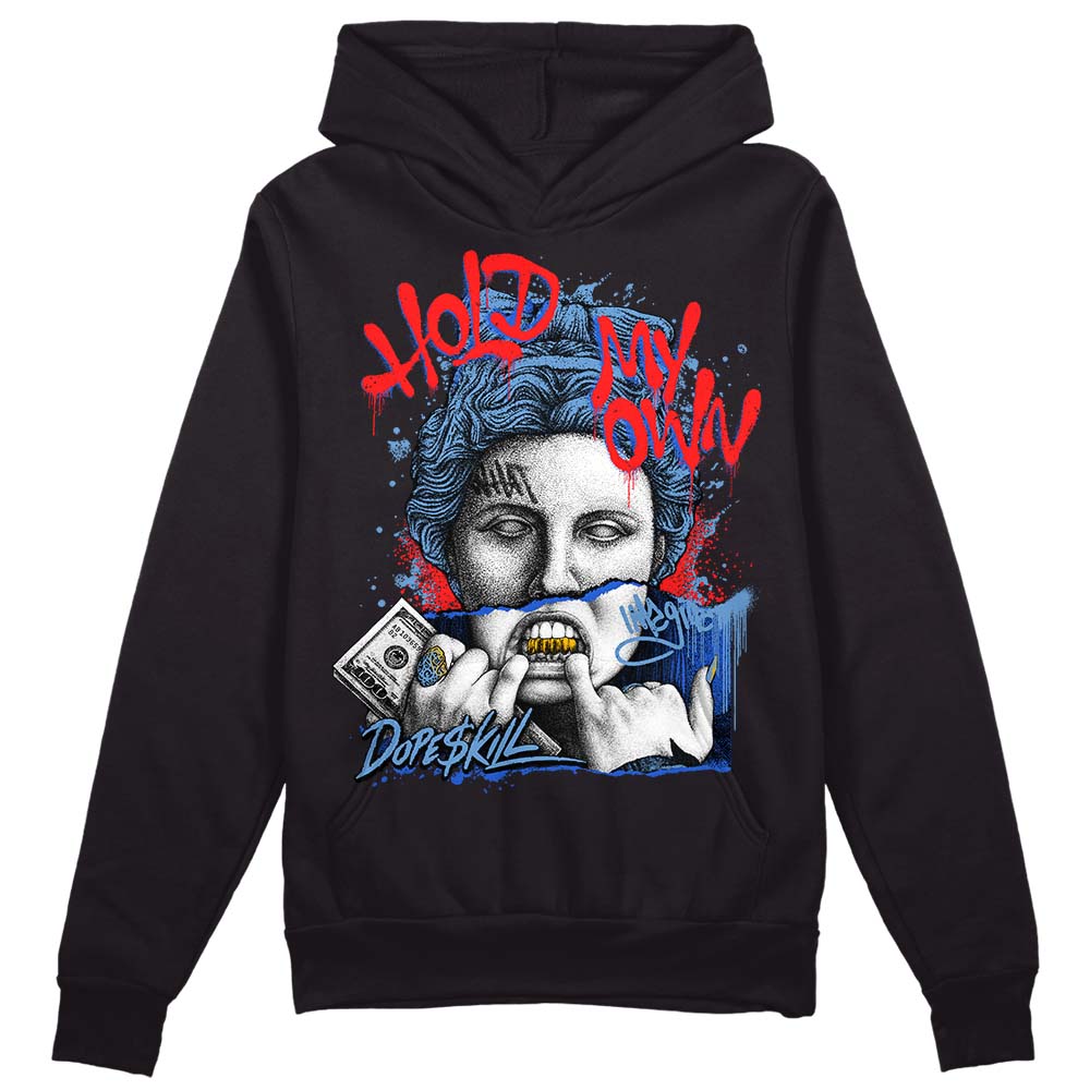 Dunk Low Retro White Polar Blue DopeSkill Hoodie Sweatshirt Hold My Own Graphic Streetwear - Black 