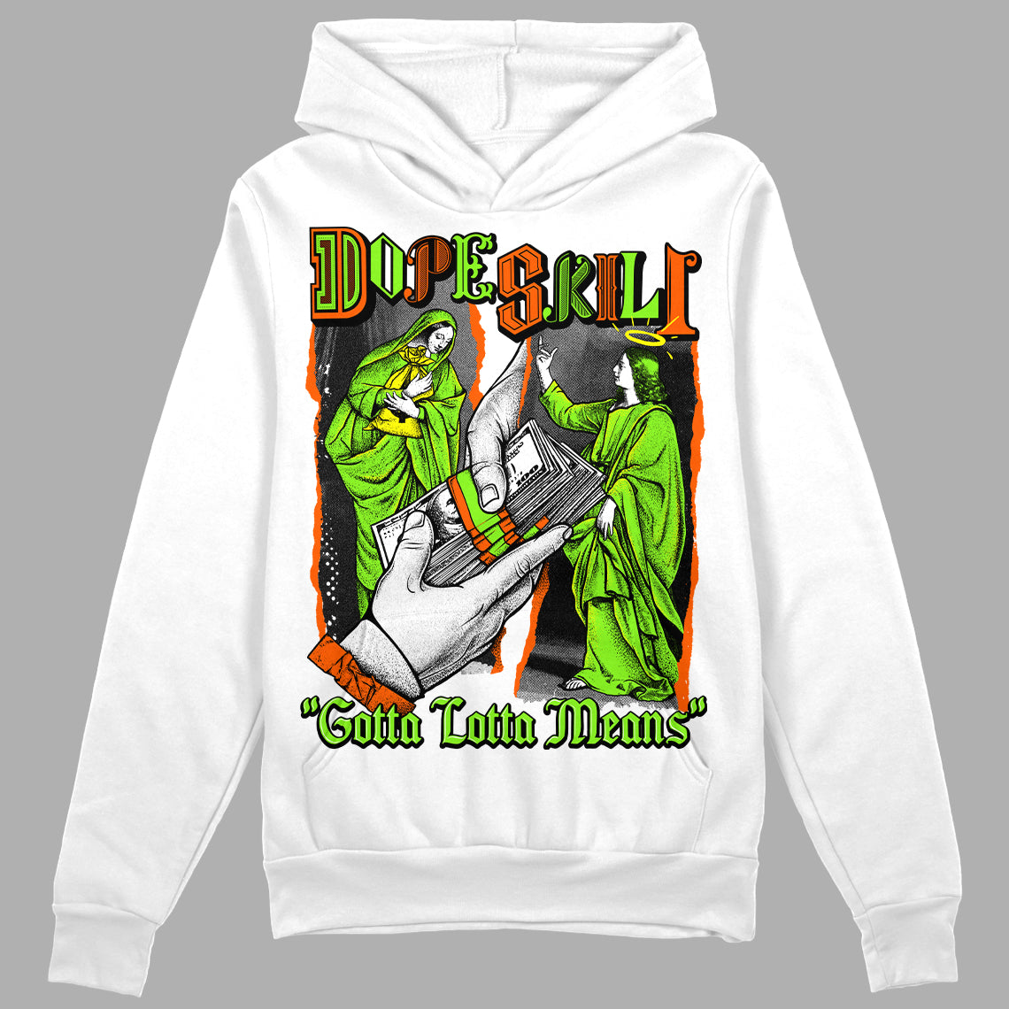 Neon Green Sneakers DopeSkill Hoodie Sweatshirt Gotta Lotta Means Graphic Streetwear - White 