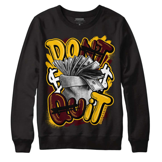 Dunk Yellow Bordeaux DopeSkill Sweatshirt Don't Quit Graphic Streetwear - Black