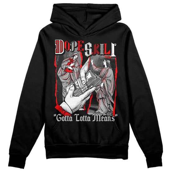 Jordan 1 Low OG “Shadow” DopeSkill Hoodie Sweatshirt Gotta Lotta Means Graphic Streetwear - Black