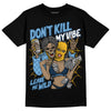 Jordan 1 High OG “First in Flight” DopeSkill T-Shirt Don't Kill My Vibe Graphic Streetwear - Black