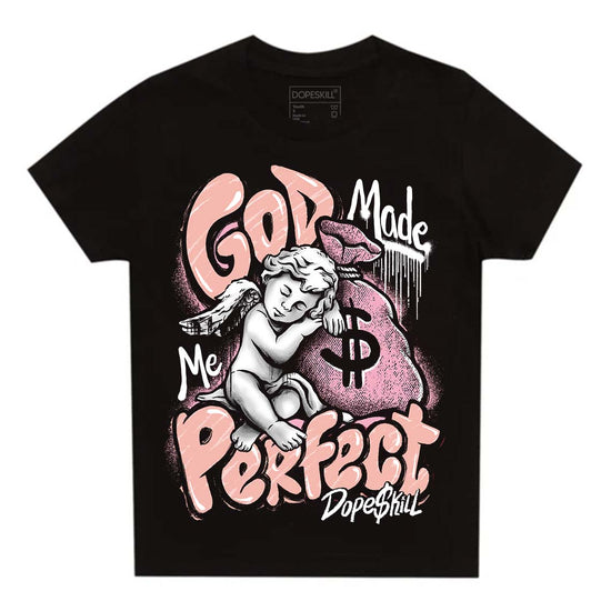 Jordan 11 Low “Legend Pink” DopeSkill Toddler Kids T-shirt God Made Me Perfect Graphic Streetwear - Black