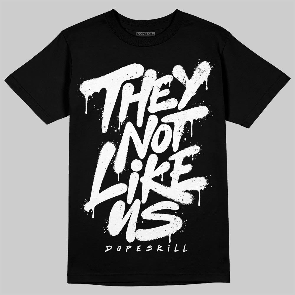 Dunk Low Panda White Black DopeSkill T-Shirt They Not Like Us Graphic Streetwear - Black
