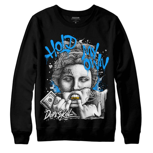 Jordan 6 “Reverse Oreo” DopeSkill Sweatshirt Hold My Own Graphic Streetwear - black