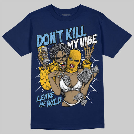 Jordan 4 Retro ‘Dunk From Above’ DopeSkill T-Shirt Don't Kill My Vibe Graphic Streetwear - Navy