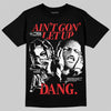Dunk Low Panda White Black DopeSkill T-Shirt Ain't Gon' Let Up Graphic Streetwear - Black