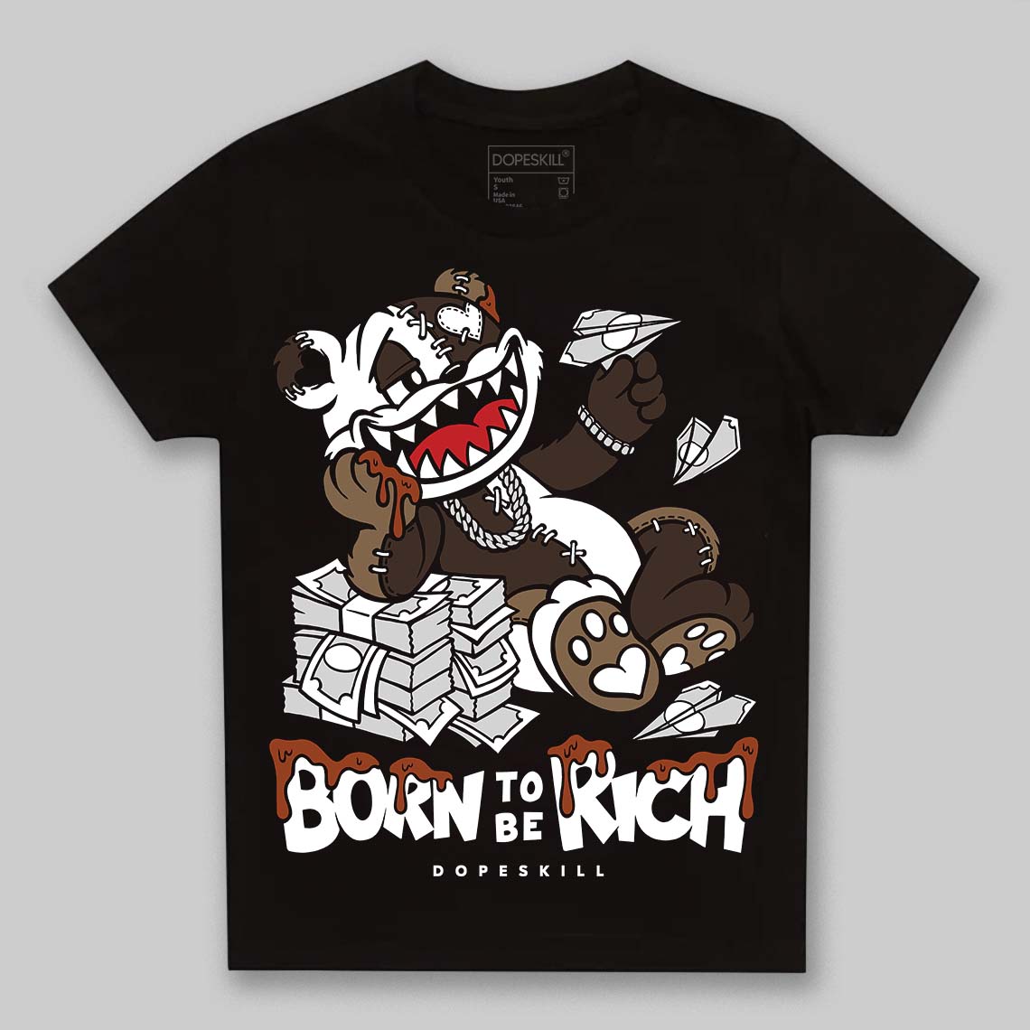 Jordan 1 Low OG “Mocha” DopeSkill Toddler Kids T-shirt Born To Be Rich Graphic Streetwear - Black