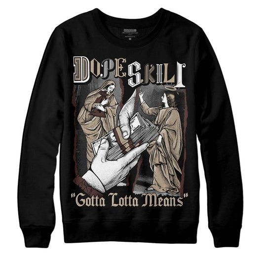 Jordan 1 High OG “Latte” DopeSkill Sweatshirt Gotta Lotta Means Graphic Streetwear - Black