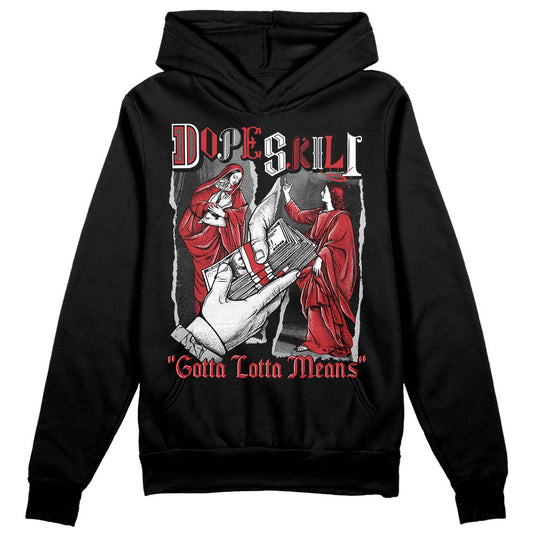 Jordan 12 “Red Taxi” DopeSkill Hoodie Sweatshirt Gotta Lotta Means Graphic Streetwear - Black