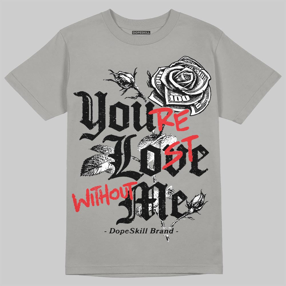 Grey Sneakers DopeSkill T-Shirt You’re Lost Without Me Graphic Streetwear - Gravel