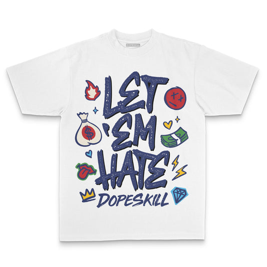 Jordan 11 “Rare Air” DopeSkill Premium T-Shirt Let 'em Hate Graphic Streetwear - White