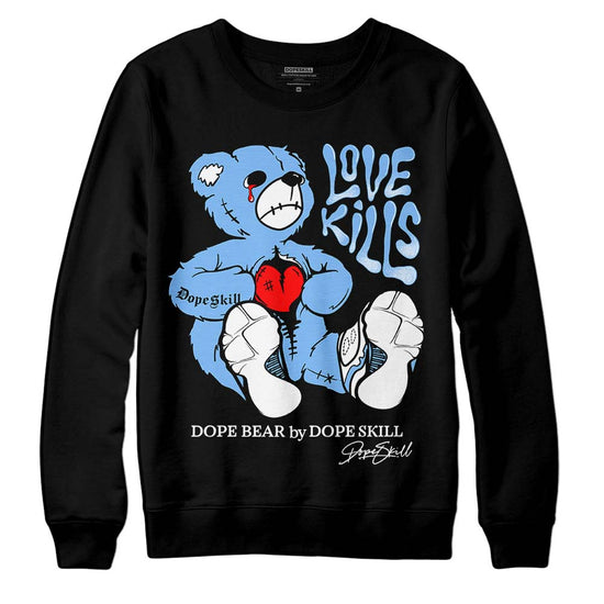 Jordan 9 Powder Blue DopeSkill Sweatshirt Love Kills Graphic Streetwear - Black