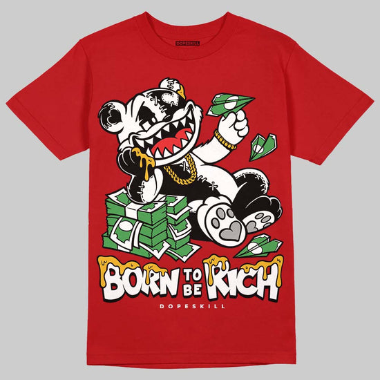 Jordan 13 Retro OG Chicago (2026) DopeSkill T-Shirt Born To Be Rich Graphic Streetwear - Red