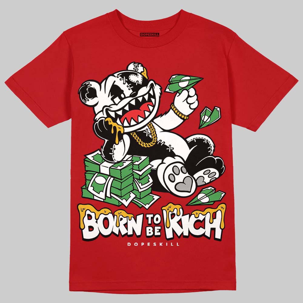 Jordan 13 Retro OG Chicago (2026) DopeSkill T-Shirt Born To Be Rich Graphic Streetwear - Red