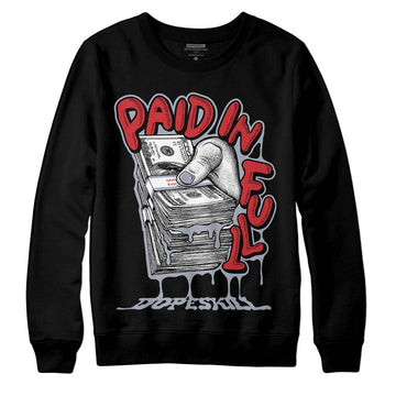 Jordan 4 “Bred Reimagined” DopeSkill Sweatshirt Paid In Full Graphic Streetwear - Black