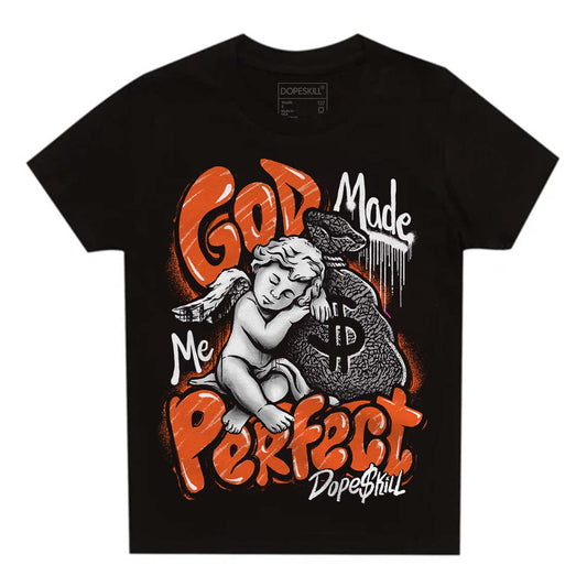 Jordan 3 Georgia Peach DopeSkill Toddler Kids T-shirt God Made Me Perfect Graphic Streetwear - Black