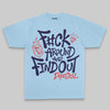 F#ck Around And Find Out DopeSkill Premium T-shirt Streetwear - Chambray