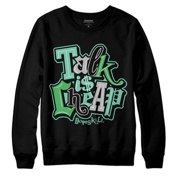 Jordan 1 High OG Green Glow DopeSkill Sweatshirt Talk Is Chip Graphic Streetwear - Black