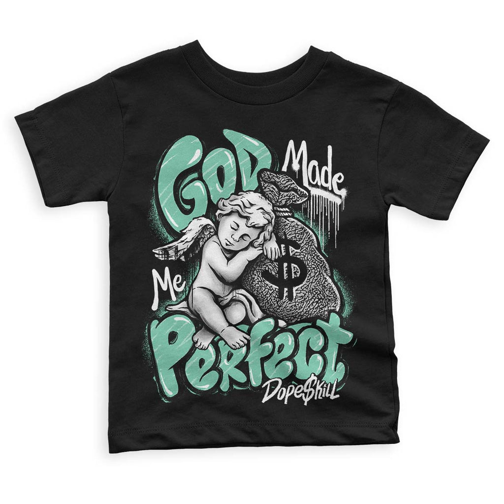 Jordan 3 "Green Glow" DopeSkill Toddler Kids T-shirt God Made Me Perfect Graphic Streetwear - Black