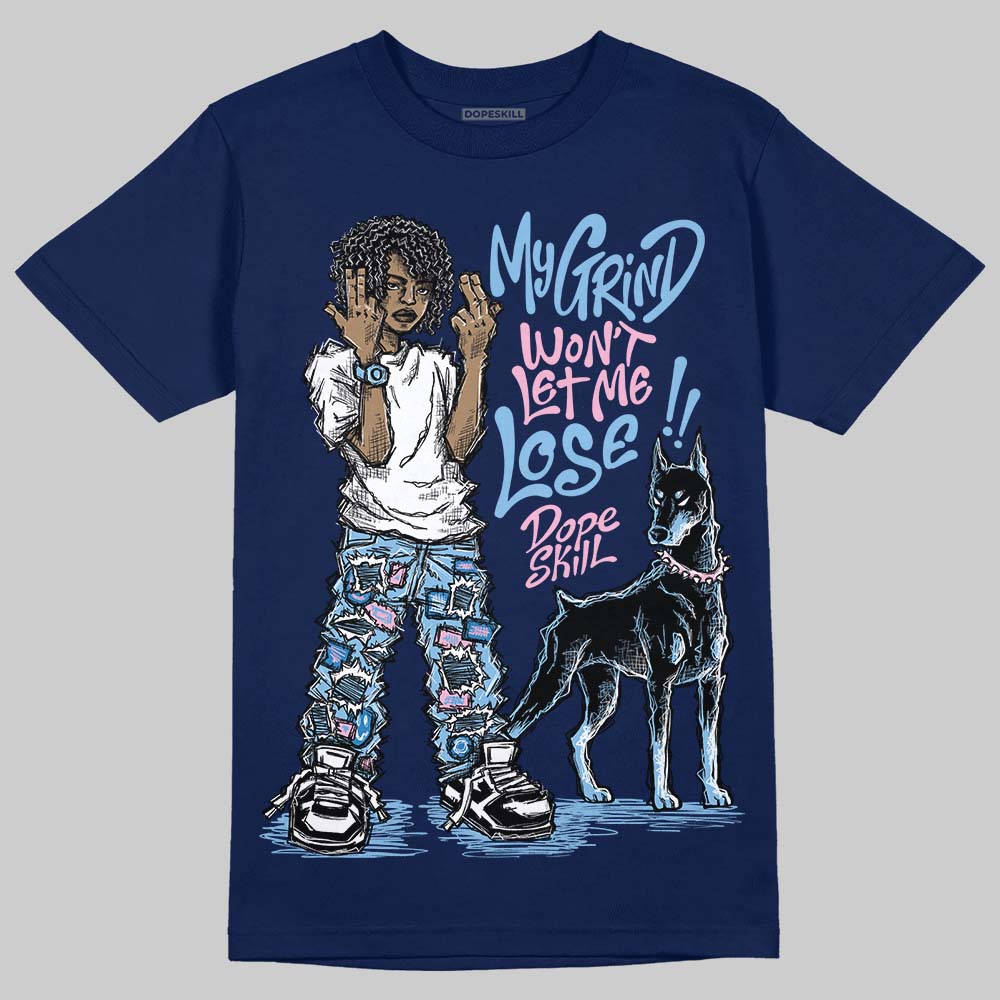 University Blue Sneakers DopeSkill T-Shirt My Grind Won't Let Me Lose Graphic Streetwear - Navy