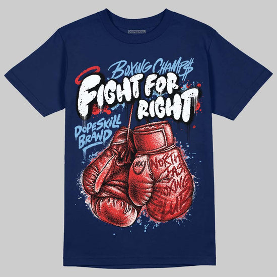 University Blue Sneakers DopeSkill T-Shirt Fight For Right Graphic Streetwear - Navy