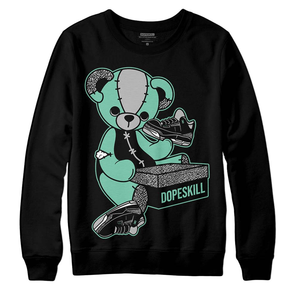 Jordan 3 "Green Glow" DopeSkill Sweatshirt Sneakerhead BEAR Graphic Streetwear - Black