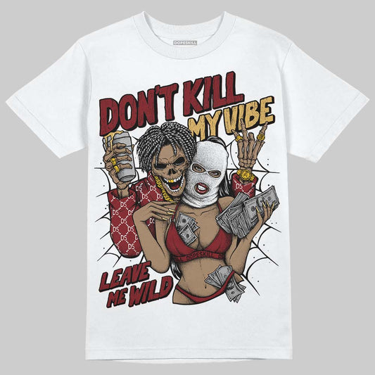 Dunk Low SE Sisterhood Sail Team Red W DopeSkill T-Shirt Don't Kill My Vibe Graphic Streetwear - White