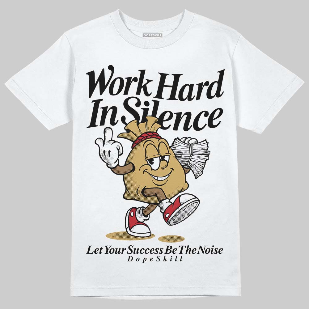 Jordan 4 Retro “Pizza” DopeSkill T-Shirt Work Hard In Silence Graphic Streetwear - White