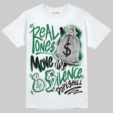 Jordan 1 Low OG "Phantom & Pine Green" DopeSkill T-Shirt Real Ones Move In Silence Graphic Streetwear - White