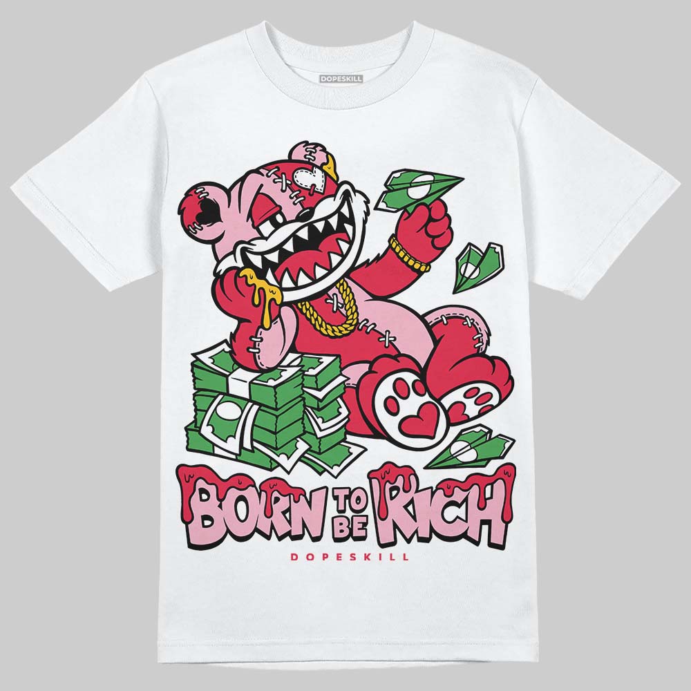 Dunk Low Valentine's Day (2026) DopeSkill T-Shirt Born To Be Rich Graphic Streetwear - White