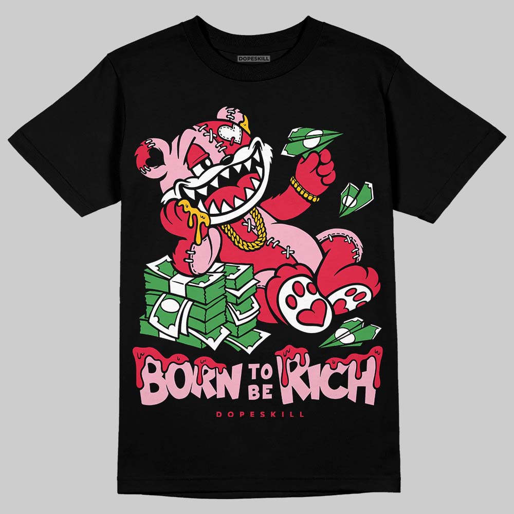 Dunk Low Valentine's Day (2026) DopeSkill T-Shirt Born To Be Rich Graphic Streetwear - Black
