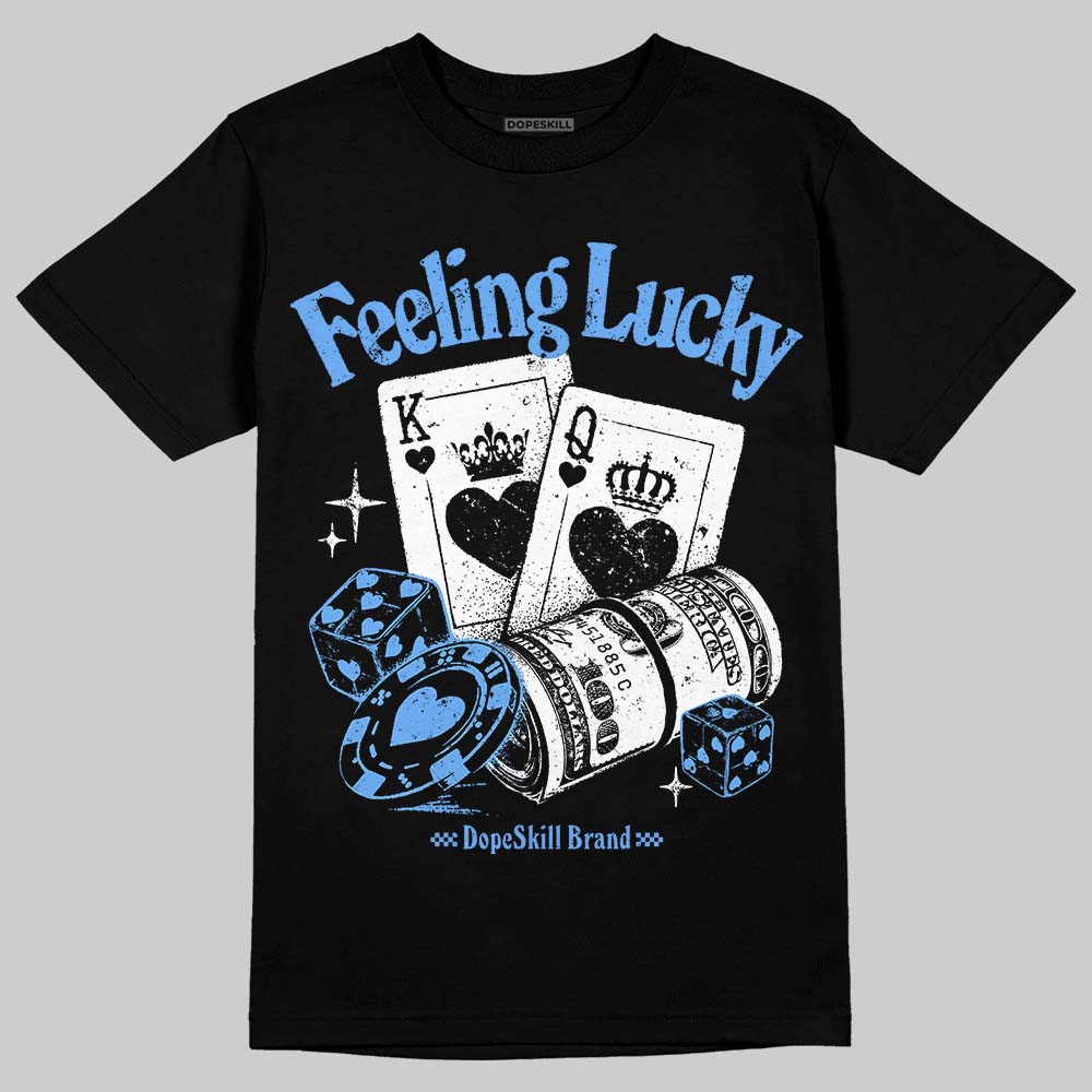 Jordan 5 Black University Blue DopeSkill T-Shirt Feeling Lucky Graphic Streetwear - Black