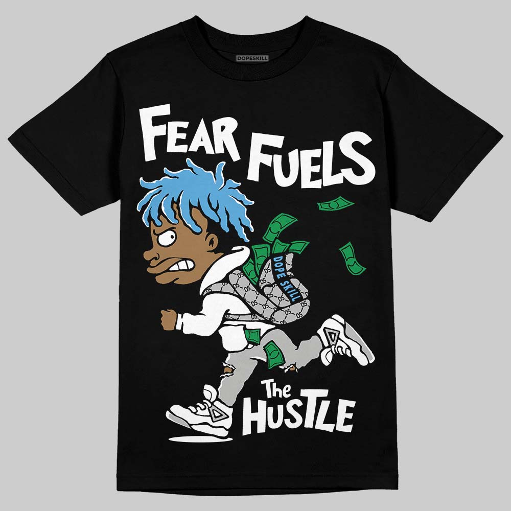 Jordan 10 OG “Steel” DopeSkill T-Shirt Fear Fuels The Hustle Graphic Streetwear - black