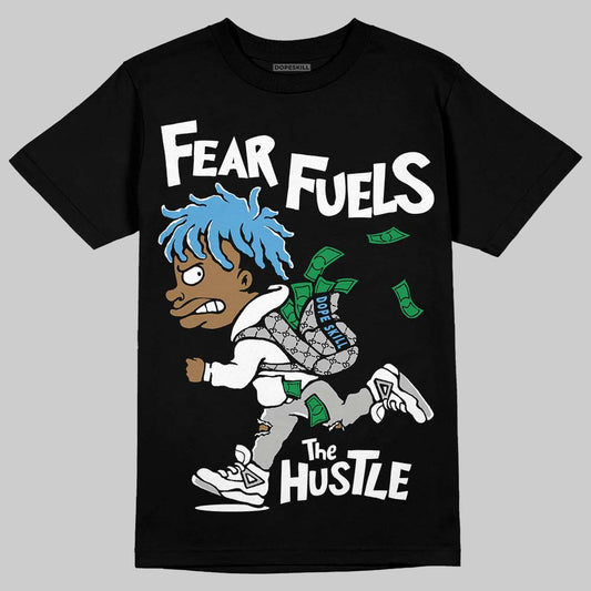 Jordan 10 OG “Steel” DopeSkill T-Shirt Fear Fuels The Hustle Graphic Streetwear - black