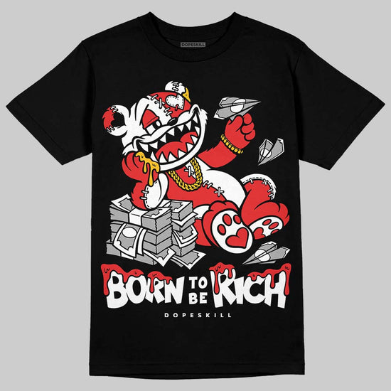 Jordan 13 Retro OG Chicago (2026) DopeSkill T-Shirt Born To Be Rich Graphic Streetwear - Black