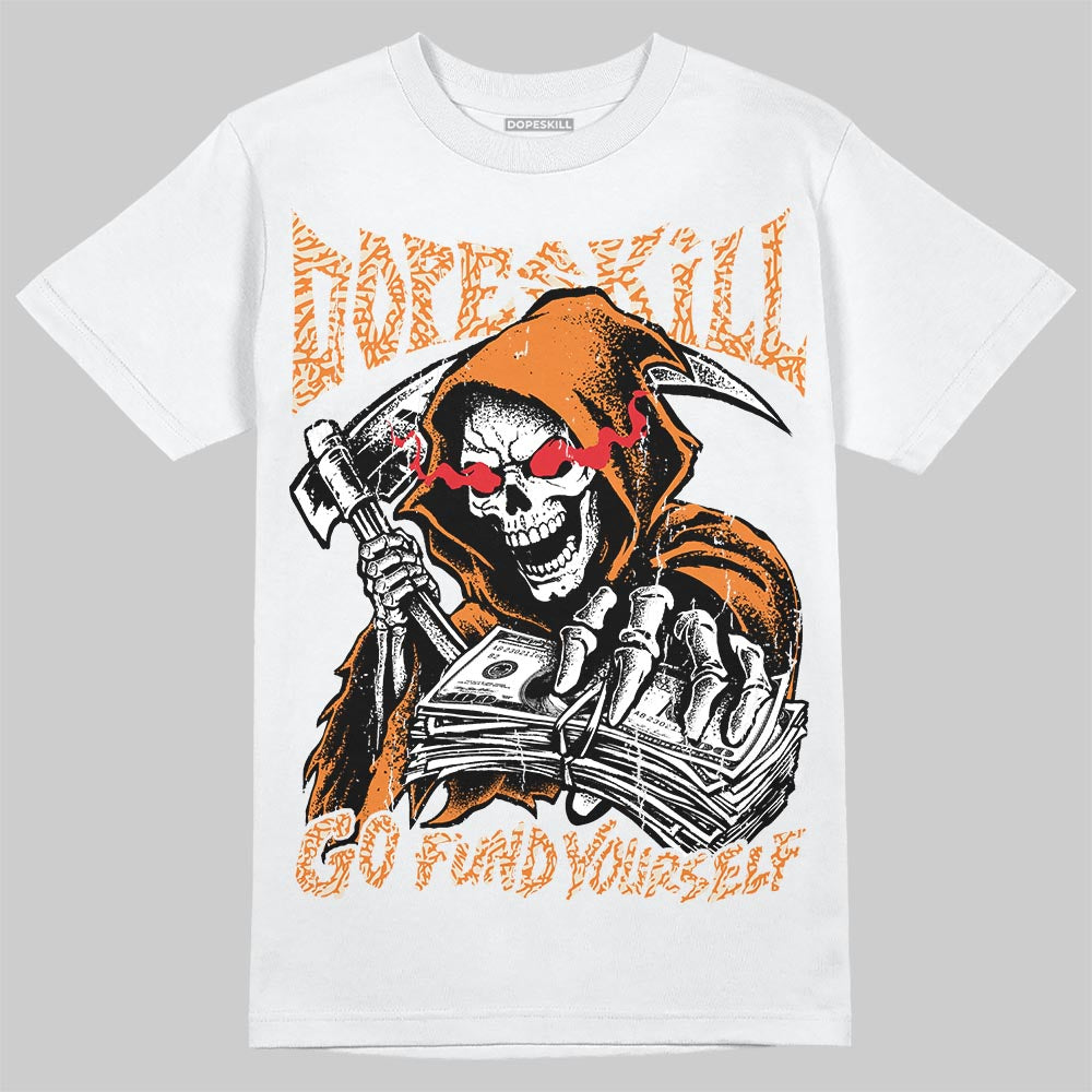 Jordan 3 Orange Citrus DopeSkill T-Shirt Go Fund Your Self Graphic Streetwear - White