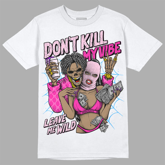 Pink Sneakers DopeSkill T-Shirt Don't Kill My Vibe Graphic Streetwear - White 