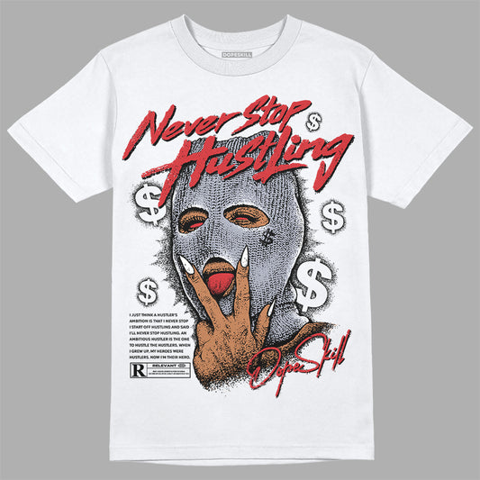 Jordan 4 “Bred Reimagined” DopeSkill T-Shirt Never Stop Hustling Graphic Streetwear - White 