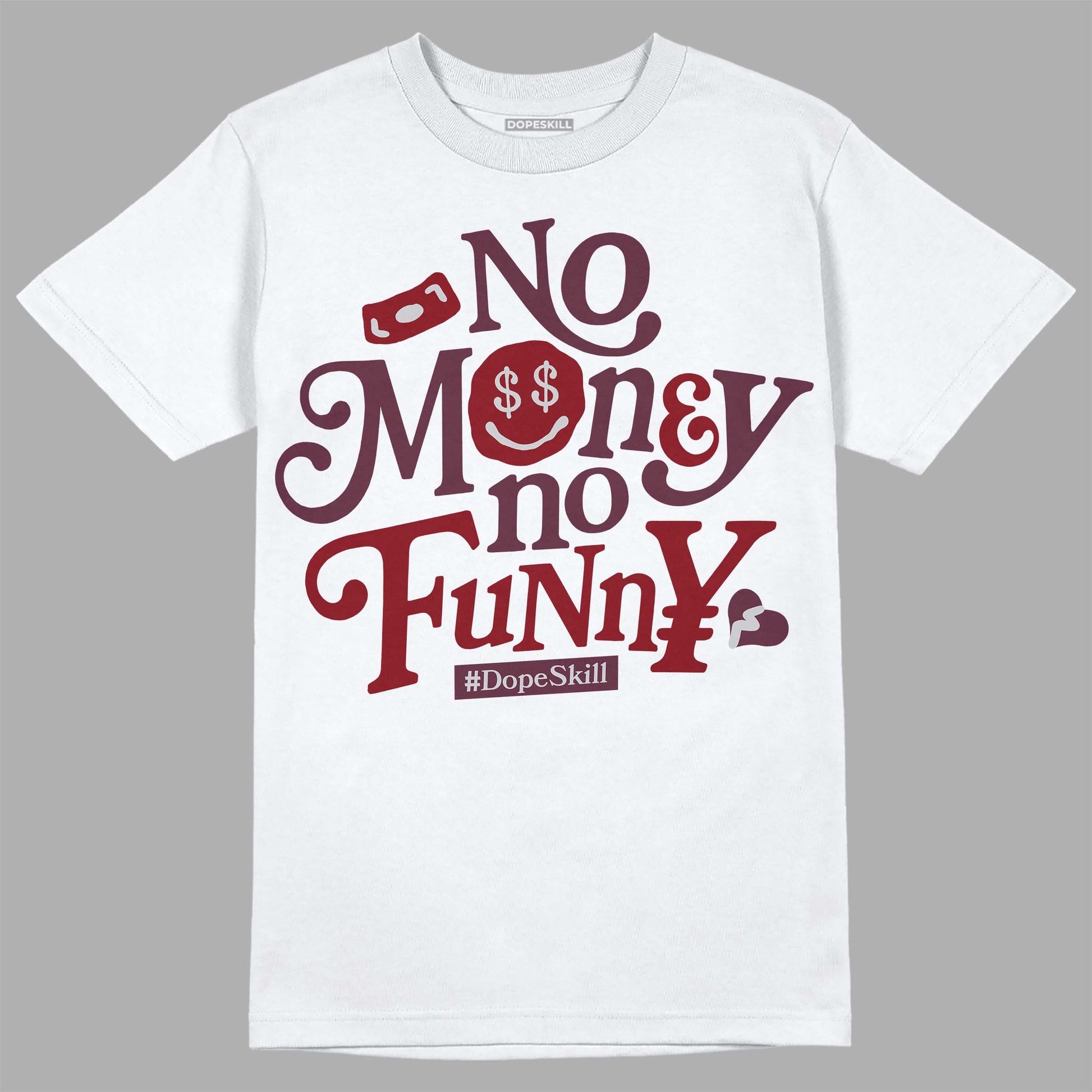 Jordan 5 Retro Burgundy (2023) DopeSkill T-Shirt No Money No Funny Graphic Streetwear - White 