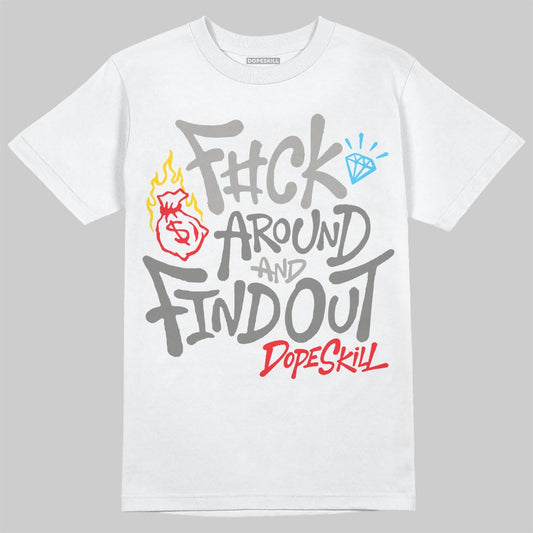 Grey Sneakers DopeSkill T-Shirt F#ck Around And Find Out Graphic Streetwear - White 