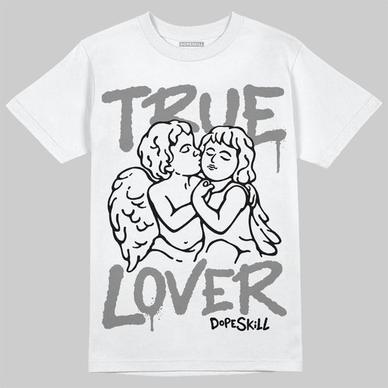 Grey Sneakers DopeSkill T-Shirt True Lover Graphic Streetwear - White