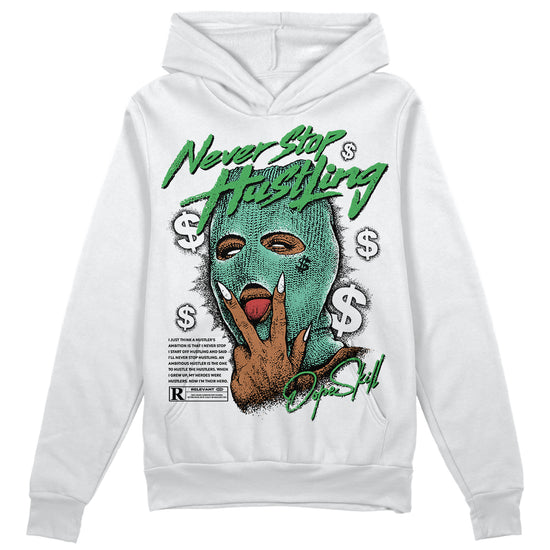 Jordan 1 High OG Green Glow DopeSkill Hoodie Sweatshirt Never Stop Hustling Graphic Streetwear - White